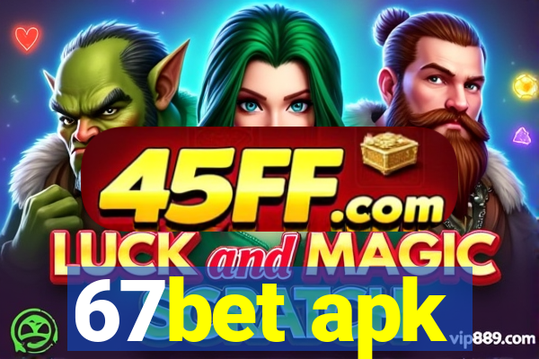 67bet apk